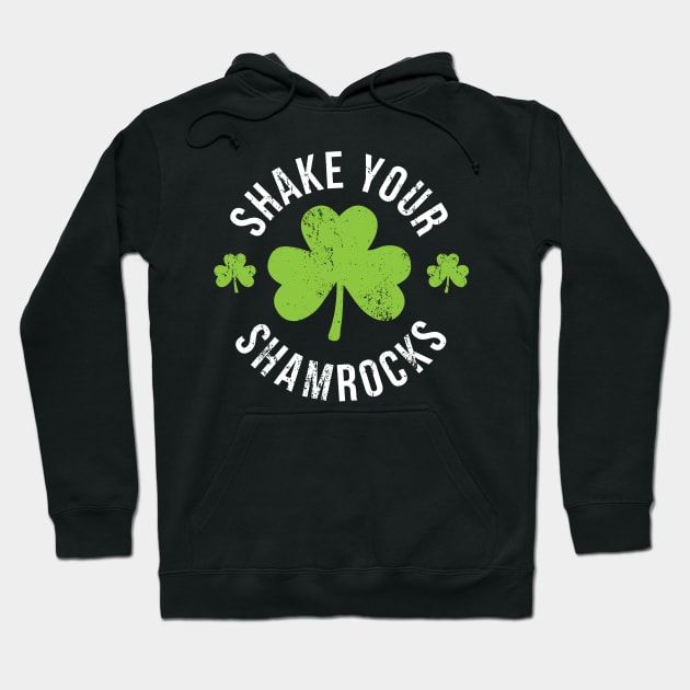 Shake Your Shamrocks St Patricks Day Hoodie by Bobtees